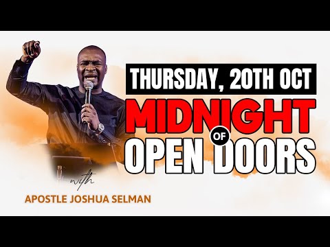 THURSDAY OCT 20TH MIDNIGHT OF OPEN DOORS | APOSTLE JOSHUA SELMAN
