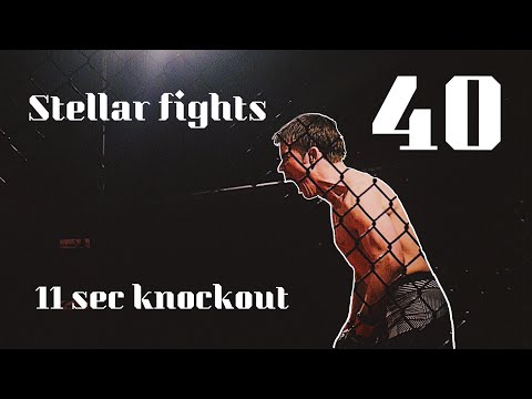 Stellar fights 40 highlights!! 11 sec knockout!