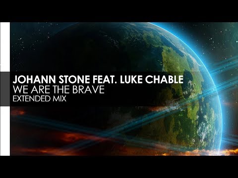 Johann Stone featuring Luke Chable - We Are The Brave