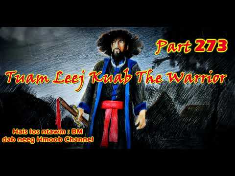 Tuam Leej Kuab The Hmong Shaman Warrior ( Part 273 )  03/4/2022