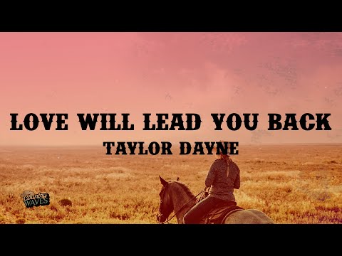 Taylor Dayne - Love Will Lead You Back (Lyrics)