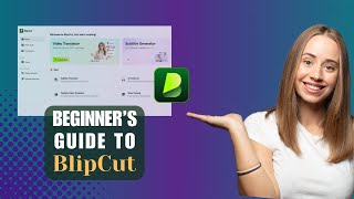 Guide For Beginners To BlipCut - AI Video Translator (EASY&FAST)