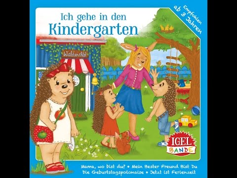 Igel-Bande - Ich gehe in den Kindergarten (IGEL-BANDE) [Full Album]
