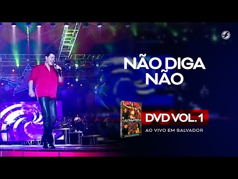 Calcinha Preta - Não Diga Não #AoVivoEmSalvador DVD Vol.1