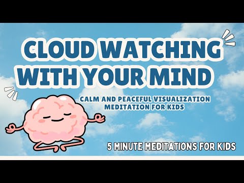 Cloud Watching with Your Mind | 5-Minute Guided Meditation for Kids| Mindfulness & Calm for Children