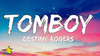 Destiny Rogers - Tomboy (Lyrics)  My mama said mar