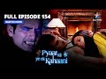 FULL EPISODE 154 Kya Piya Jaayegi Arnab Ke Saath प्यार की ये एक कहान�
