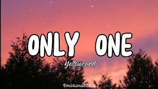 Only One || Yellowcard (Lyrics)