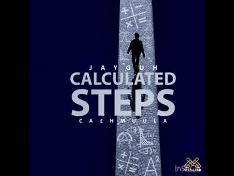 Calculated Steps Jayguh ft Cashmuula