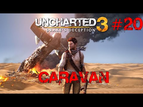 Uncharted 3: Drake's Deception Remastered 100% Walkthrough Part 20 - Caravan [PS5]