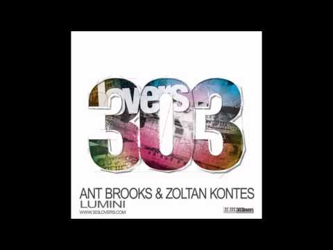 Ant Brooks & Zoltan Kontes  - Lumini (Original Mix) [303Lovers]