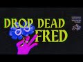 Freddie Sunshine ☀️ - Drop Dead Fred (Official Audio)