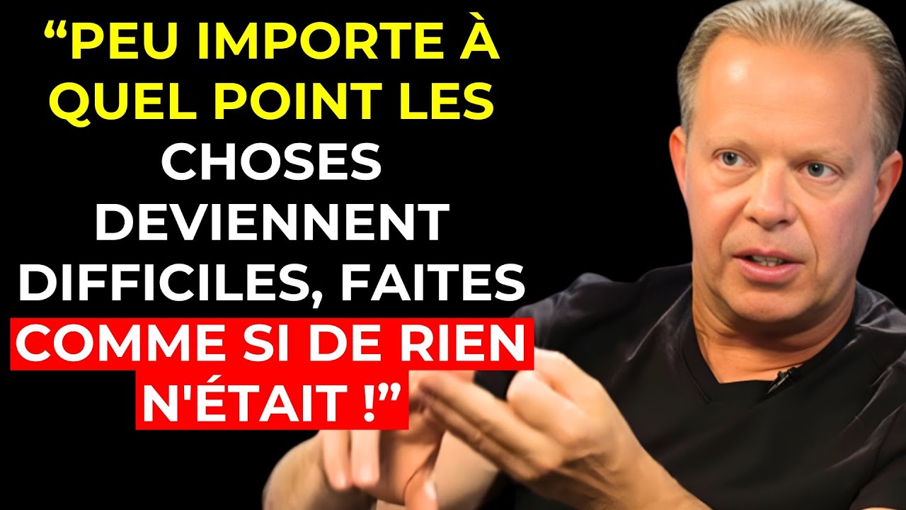 APPRENEZ à AGIR comme si RIEN ne vous DÉRANGEAIT | Joe Dispenza
