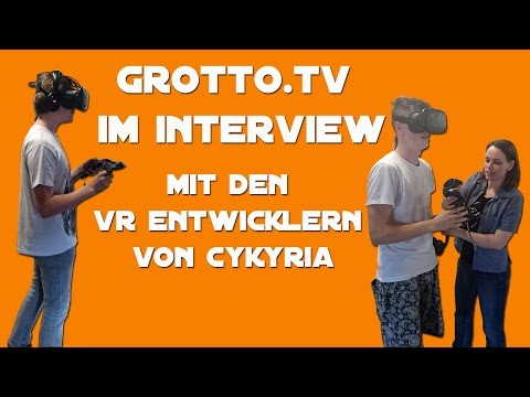 Grotto.TV im Interview mit den VR Entwicklern von Cykyria