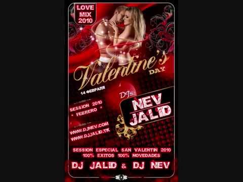 Sesion san valentin deejay jalid ft dj nev febrero 2010.wmv