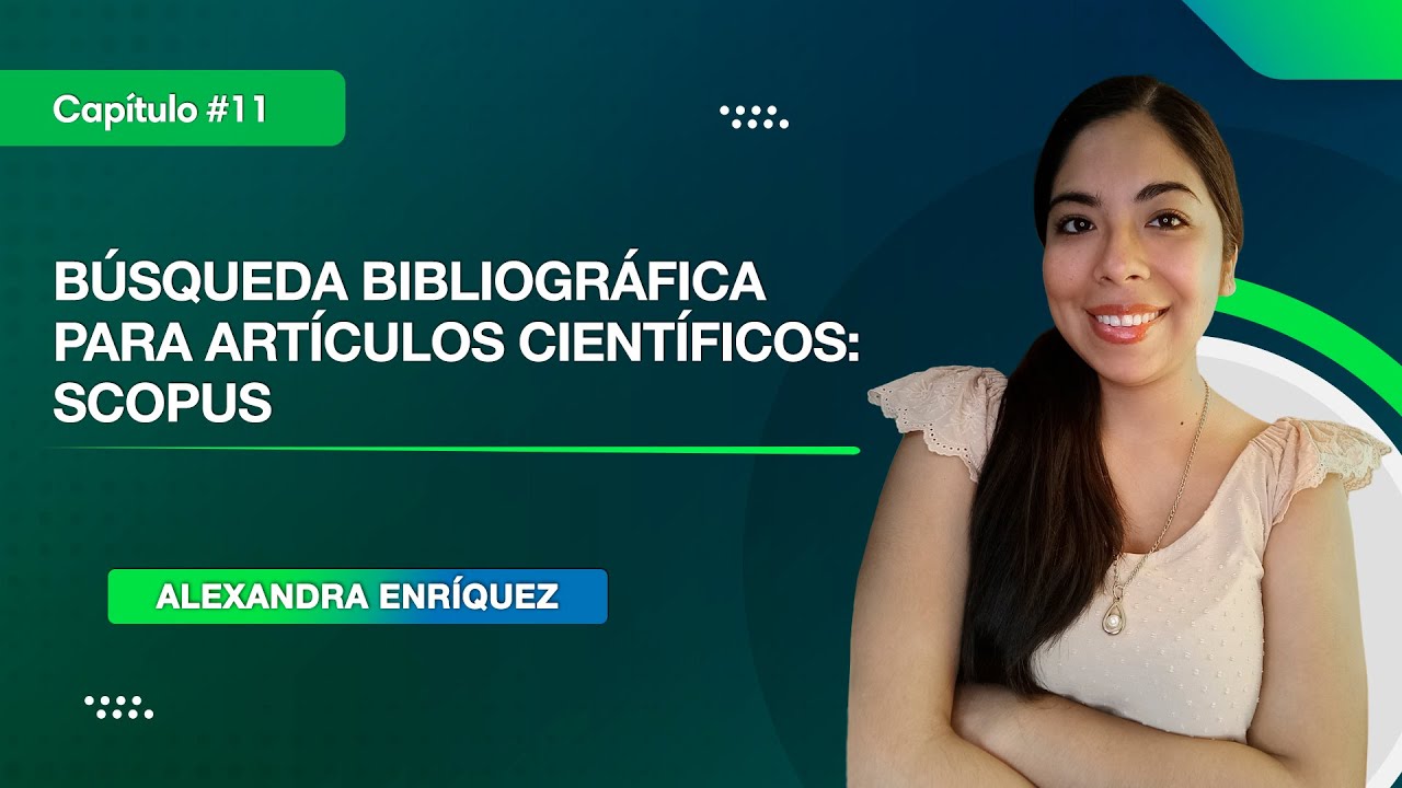 Búsqueda Bibliográfica para Artículos Científicos: Scopus | Clase 11