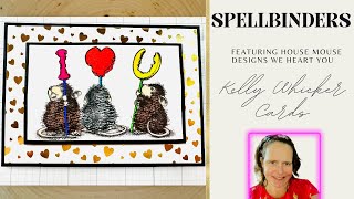 Spellbinders | New Release | House Mouse Designs We Heart You | Plus a couple of life updates