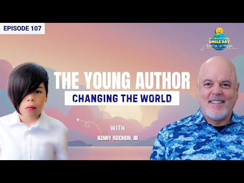 Kenny Rochon III: The Young Author Changing the World | Intl. Smile-A-Thon 2025 | Ep. 107