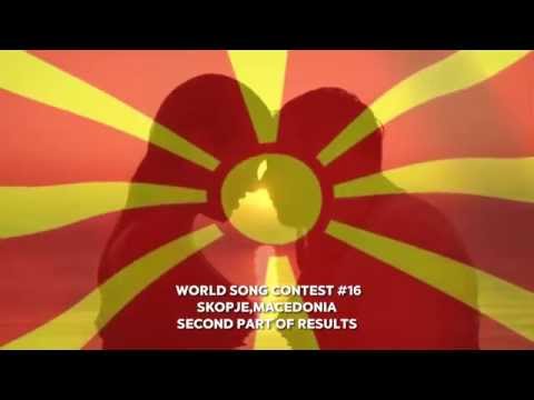 World Song Contest 16: (Skopje,Macedonia) Results 2/2 Part