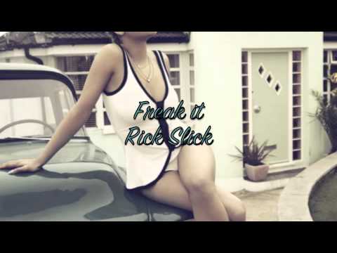 Freak it - Ricky Slick