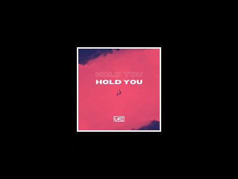L4RZ - Hold You (Original Mix)