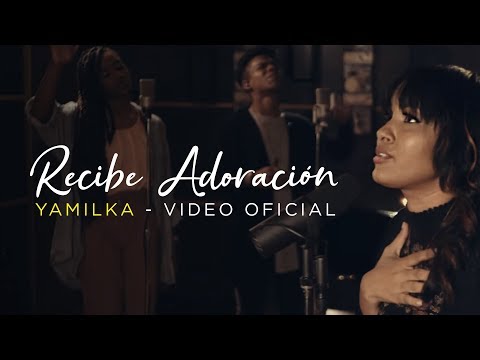 Yamilka -  Recibe Adoración (Video Oficial)