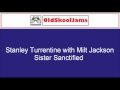 Stanley Turrentine with Milt Jackson - Sister Sanctified (Original Vinyl HQ)