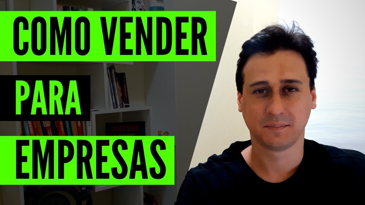 Como Vender Para Empresas