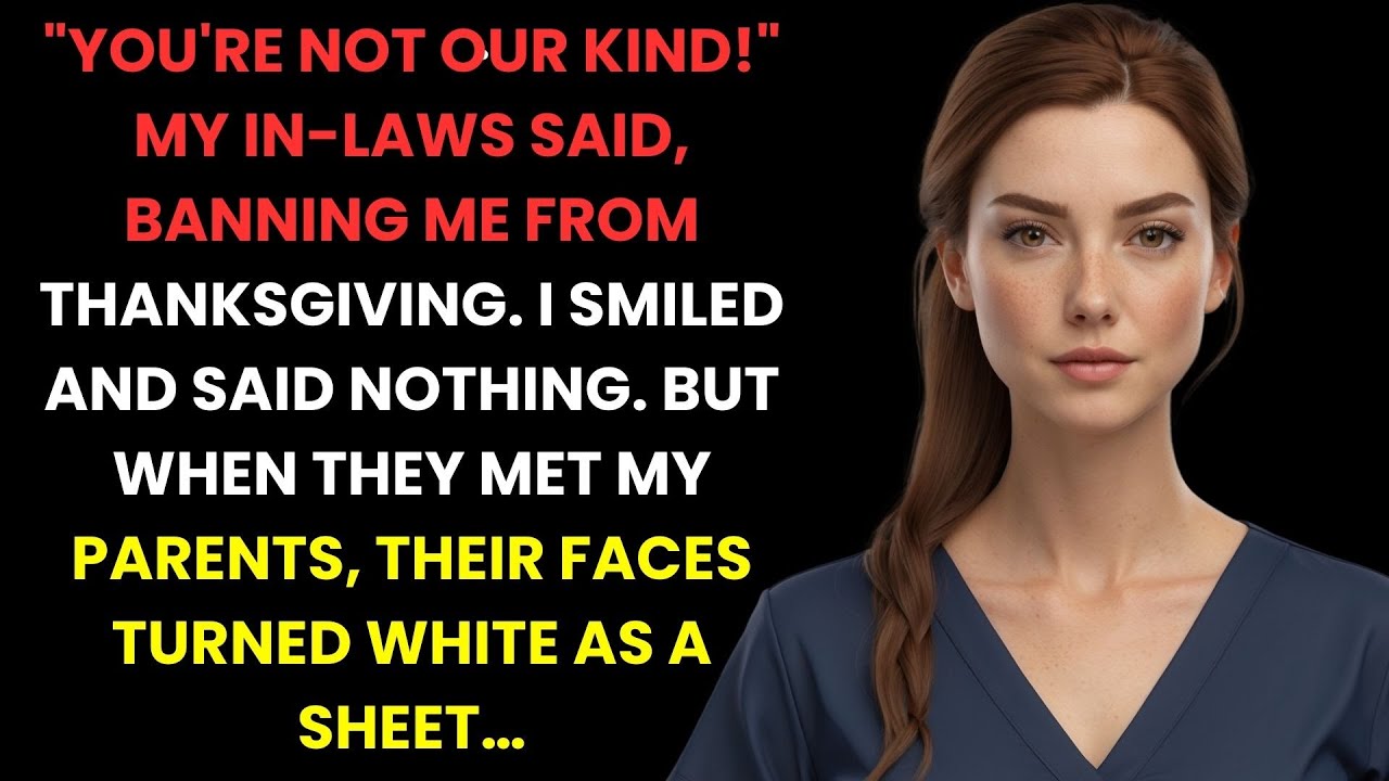 My In Laws Banned Me From Thanksgiving, Saying  You're Not Our Kind —Until They Met My Parents