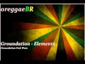 Groundation Dub Wars -  Elements