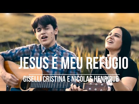 Jesus é meu Refúgio - Giselli Cristina e Nicolas Henrique