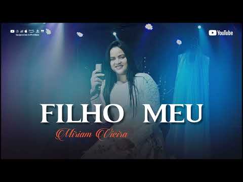 Miriam Vieira - Filho Meu - #MiriamVieira