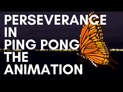 Perseverance in Ping Pong the Animation