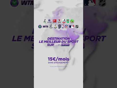 🤩 DESTINATION beIN SPORTS, SAISON 2026-2027