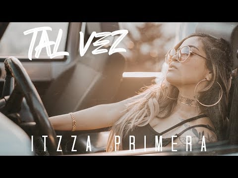 Itzza Primera  - Tal Vez (Video Oficial)