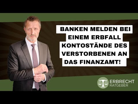 Banken melden bei einem Erbfall Kontostände an das Finanzamt!