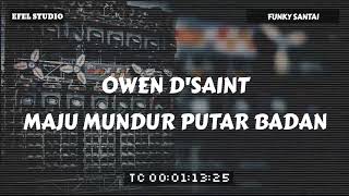 Download lagu OWEN D'SAINT - MAJU MUNDUR PUTAR BADAN (FUNKY SANTAI) mp3 Download lagu OWEN D'SAINT - MAJU MUNDUR PUTAR BADAN (FUNKY SANTAI) mp3