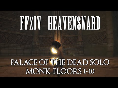 FFXIV Palace of the Dead SOLO - Floors 1-10 (Monk)