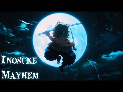 Beastly Mayhem - Inosuke Hashibira [AMV]