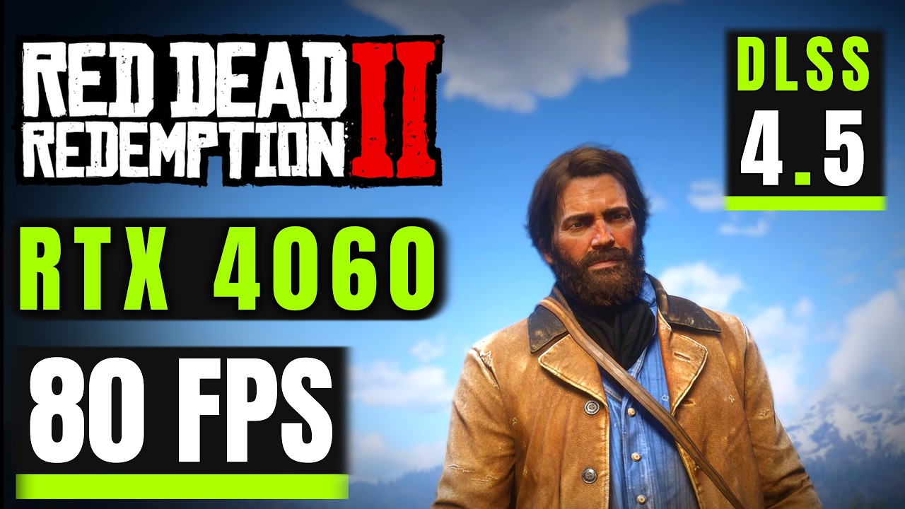 Red Dead Redemption 2 on RTX 4060 with DLSS 4.5 (Preset M and L)