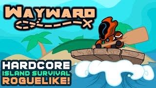 Hardcore Island Survival Roguelike! - Wayward [Horizons Update]