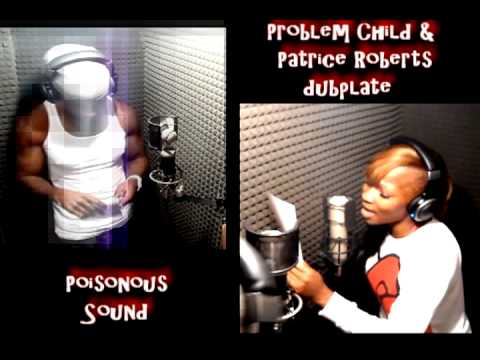 Patrice Roberts & Problem Child dub {Poisonous Sound} @ Dainjamentalz u$a 4