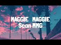 Sean MMG - Maggie Maggie (Lyrics) | Napenda Ukismile My Baby You So Fine