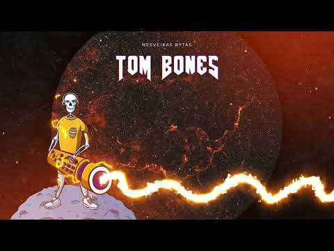 Tom Bones - Nesveikas Bytas