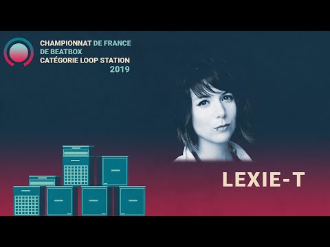 LEXIE T - Qualification Loopstation Championnat de France de Beatbox 2019