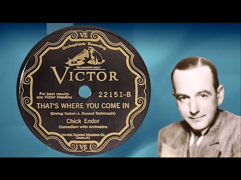 “That's Where You Come In” by Chick Endor 1929
