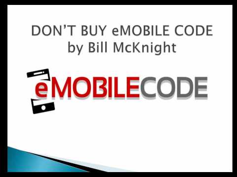 DON'T BUY eMobile Code by Bill McKnight - eMobile Code VIDEO REVIEW