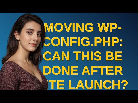 Wordpress: Moving wp-config.php: Can this be done after site launch?