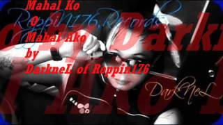 Mahal ko O Mahal ako (Rap Version) by DarkneL of Reppin176 (Double D Records)