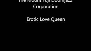 The Mount Fuji Doomjazz Corporation - Erotic Love Queen